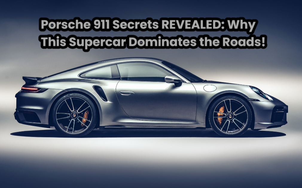 Porsche 911 Secrets REVEALED: Why This Supercar Dominates the Roads!